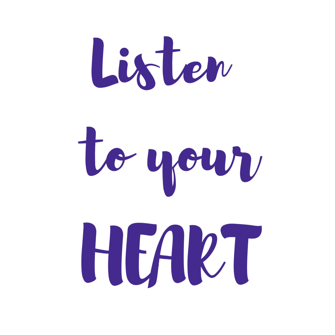 Listen To Your Heart