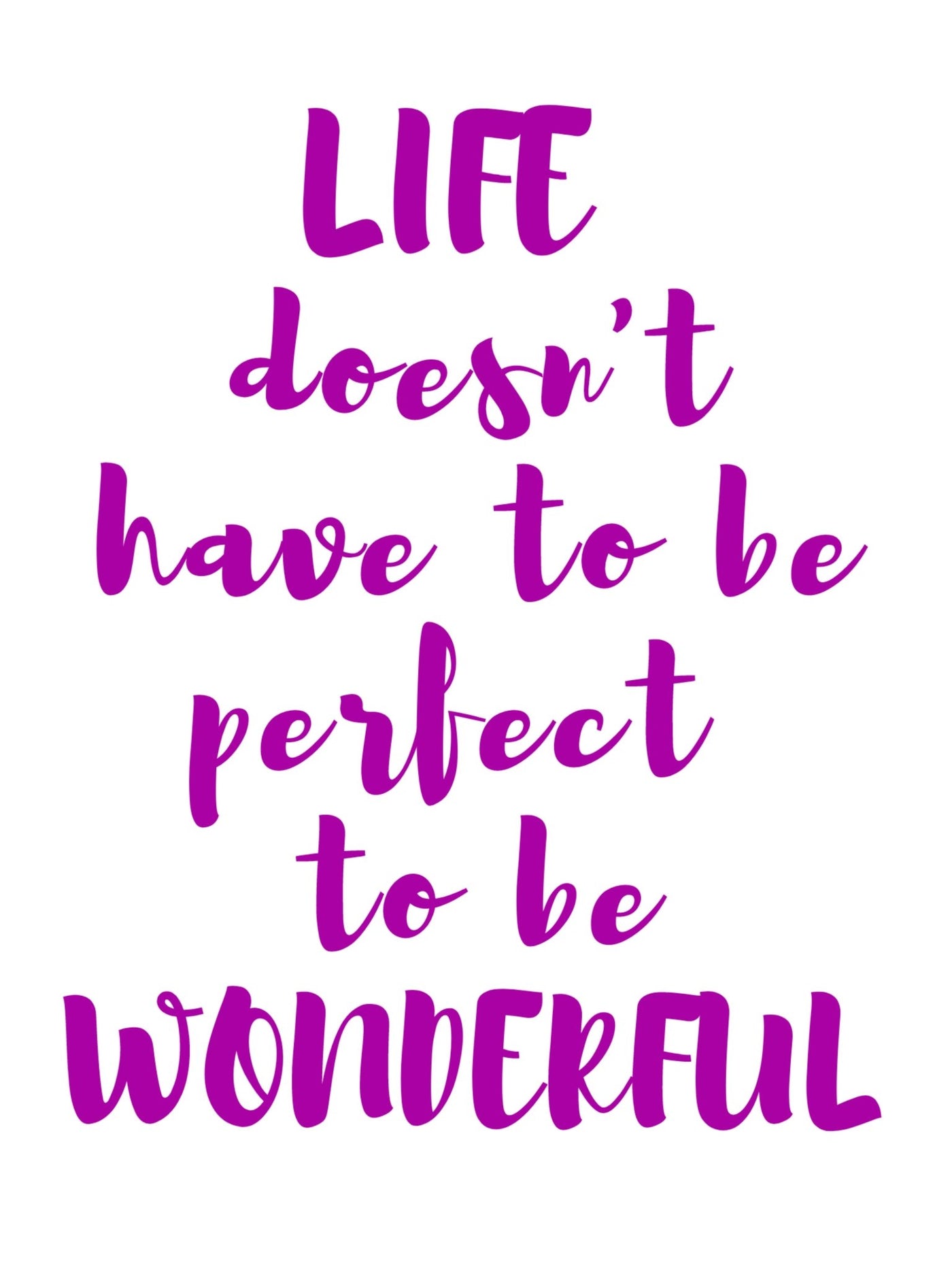 Life Doesn't Have to Be Perfect